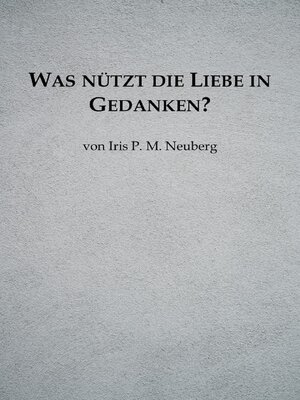 cover image of Was nützt die Liebe in Gedanken?
